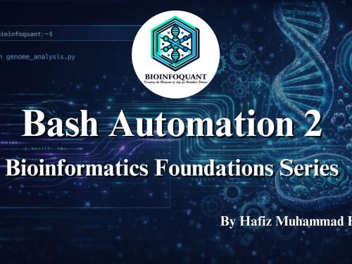 Bash Scripting: Automating Your Bioinformatics Workflows (Part 2)