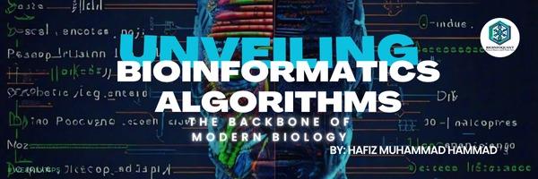 Unveiling Bioinformatics Algorithms: The Backbone of Modern Biology